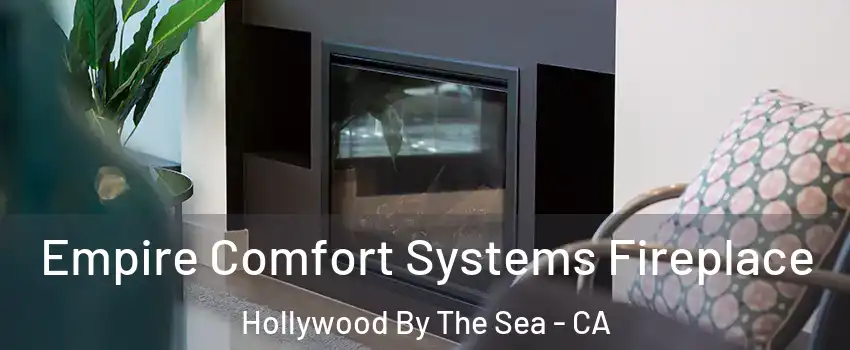 Empire Comfort Systems Fireplace Hollywood By The Sea - CA