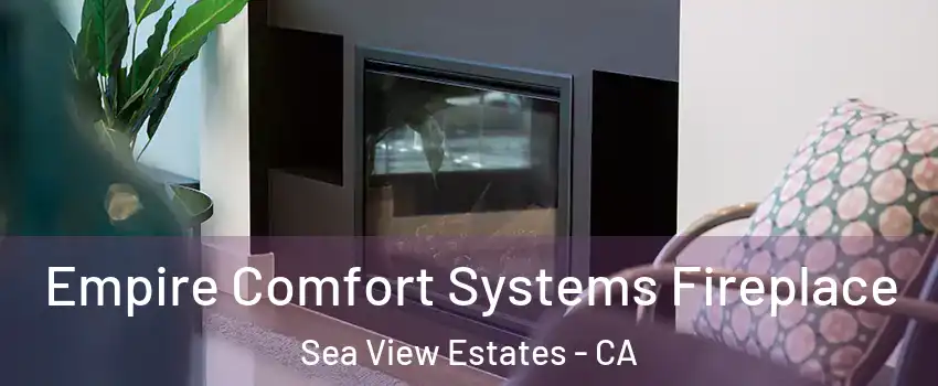 Empire Comfort Systems Fireplace Sea View Estates - CA