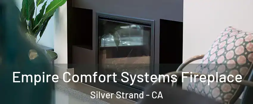 Empire Comfort Systems Fireplace Silver Strand - CA