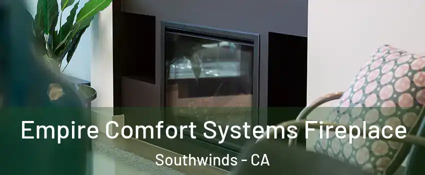 Empire Comfort Systems Fireplace Southwinds - CA
