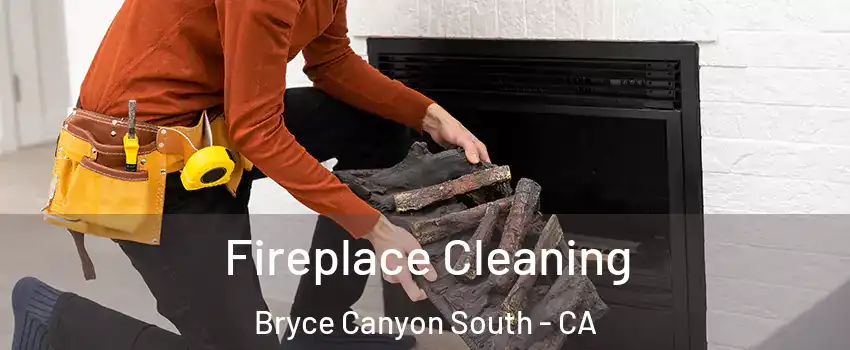 Fireplace Cleaning Bryce Canyon South - CA