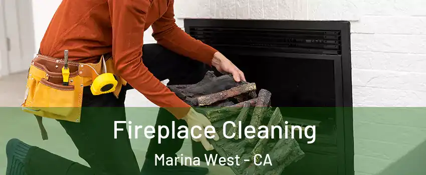 Fireplace Cleaning Marina West - CA