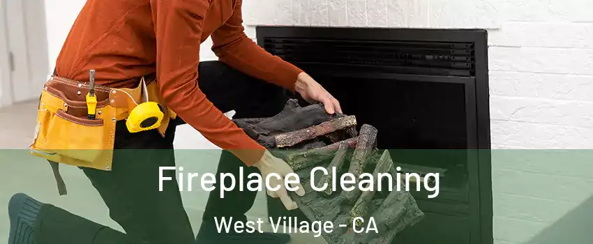 Fireplace Cleaning West Village - CA