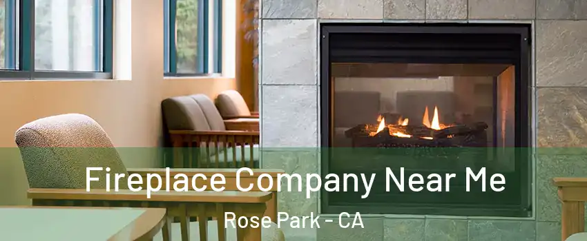 Fireplace Company Near Me Rose Park - CA