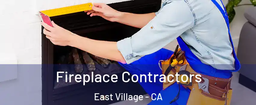 Fireplace Contractors East Village - CA