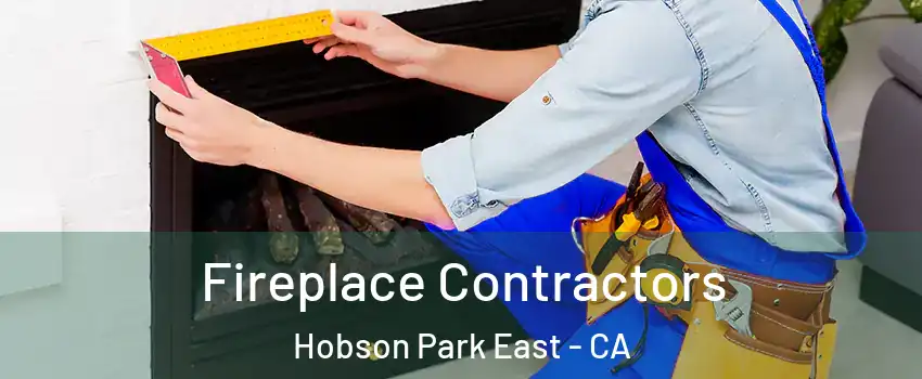 Fireplace Contractors Hobson Park East - CA