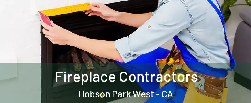 Fireplace Contractors Hobson Park West - CA