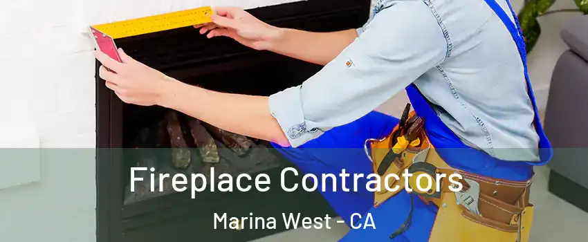 Fireplace Contractors Marina West - CA