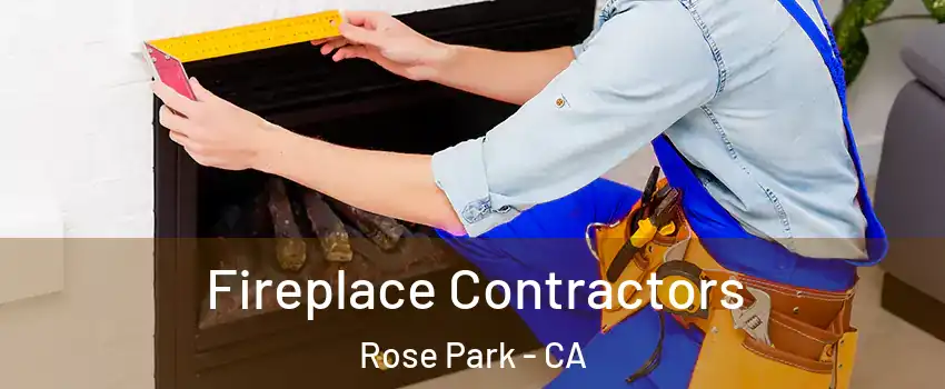 Fireplace Contractors Rose Park - CA