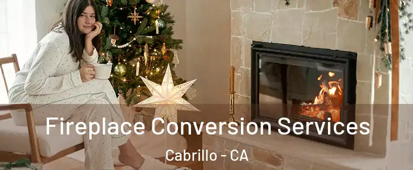 Fireplace Conversion Services Cabrillo - CA