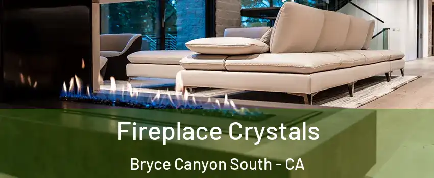 Fireplace Crystals Bryce Canyon South - CA