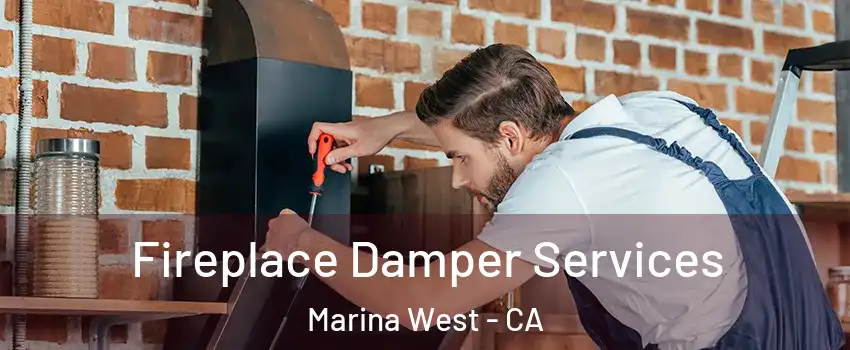 Fireplace Damper Services Marina West - CA