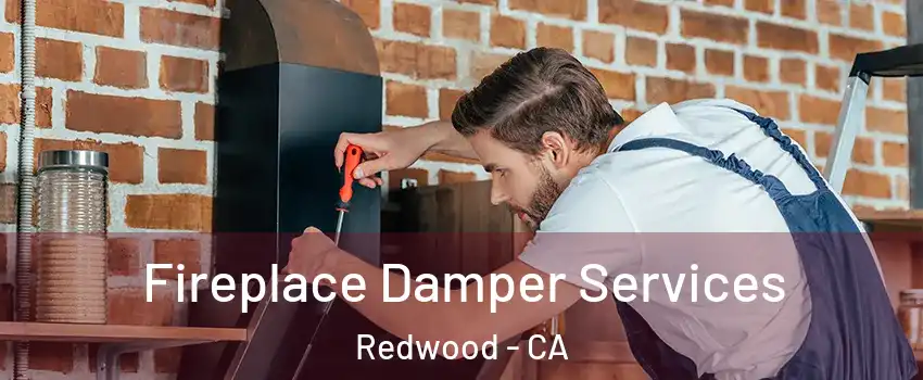 Fireplace Damper Services Redwood - CA
