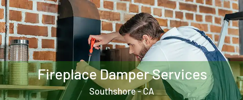 Fireplace Damper Services Southshore - CA