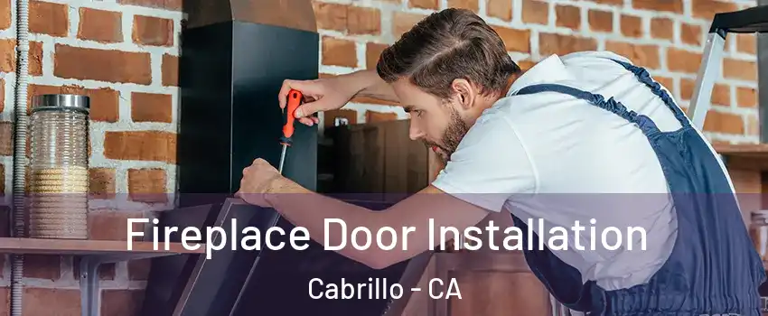 Fireplace Door Installation Cabrillo - CA