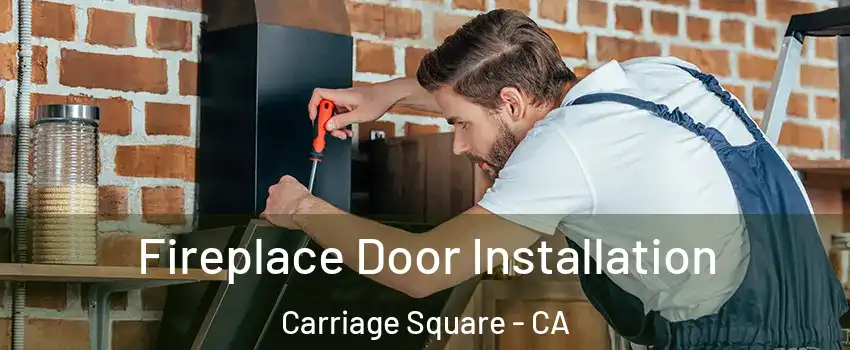 Fireplace Door Installation Carriage Square - CA