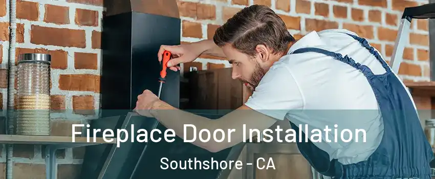 Fireplace Door Installation Southshore - CA