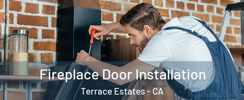 Fireplace Door Installation Terrace Estates - CA