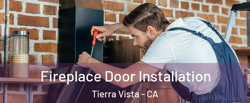 Fireplace Door Installation Tierra Vista - CA