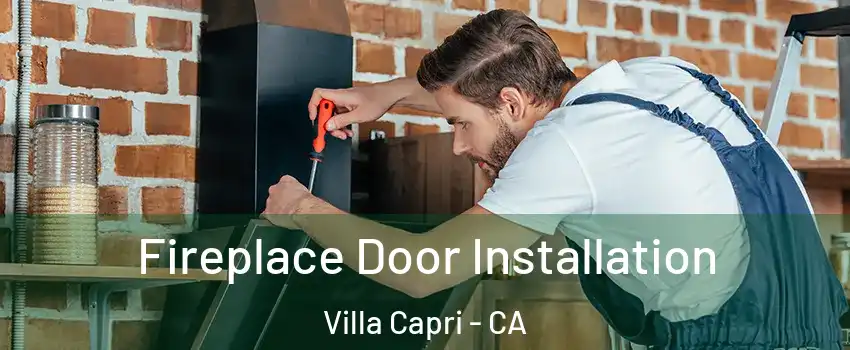 Fireplace Door Installation Villa Capri - CA