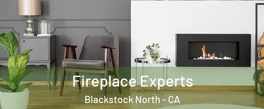 Fireplace Experts Blackstock North - CA