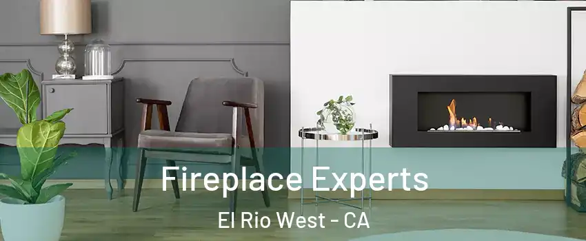 Fireplace Experts El Rio West - CA