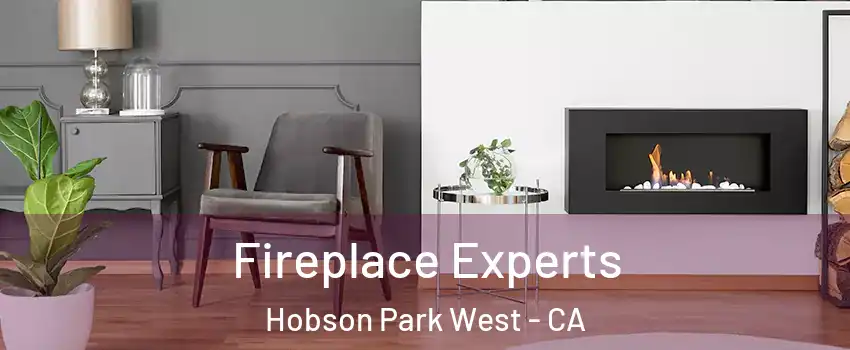 Fireplace Experts Hobson Park West - CA