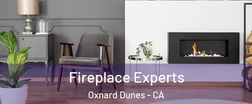 Fireplace Experts Oxnard Dunes - CA