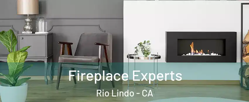 Fireplace Experts Rio Lindo - CA
