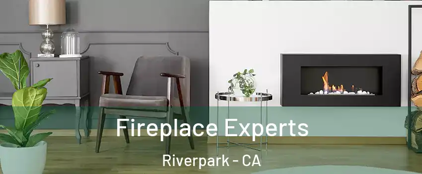 Fireplace Experts Riverpark - CA