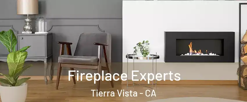 Fireplace Experts Tierra Vista - CA