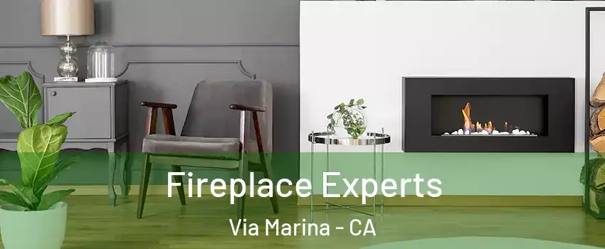 Fireplace Experts Via Marina - CA