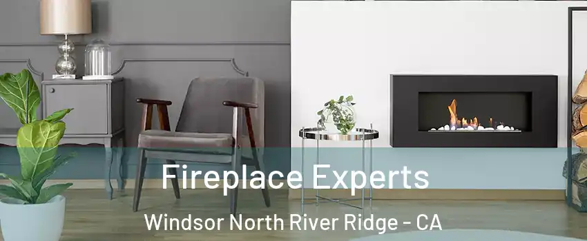 Fireplace Experts Windsor North River Ridge - CA