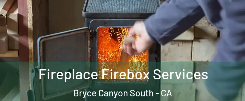 Fireplace Firebox Services Bryce Canyon South - CA