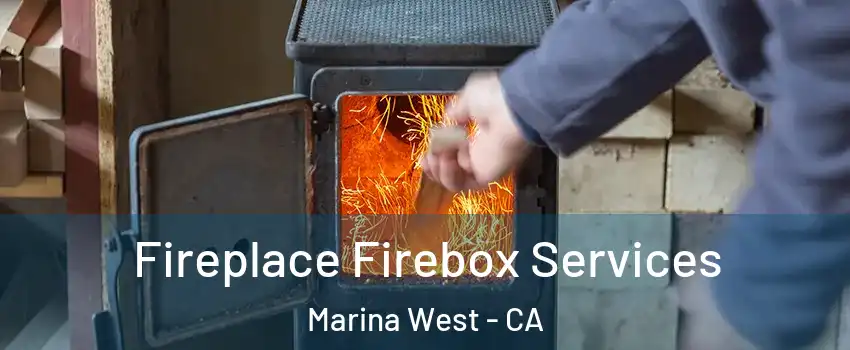 Fireplace Firebox Services Marina West - CA