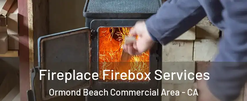 Fireplace Firebox Services Ormond Beach Commercial Area - CA