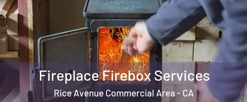 Fireplace Firebox Services Rice Avenue Commercial Area - CA