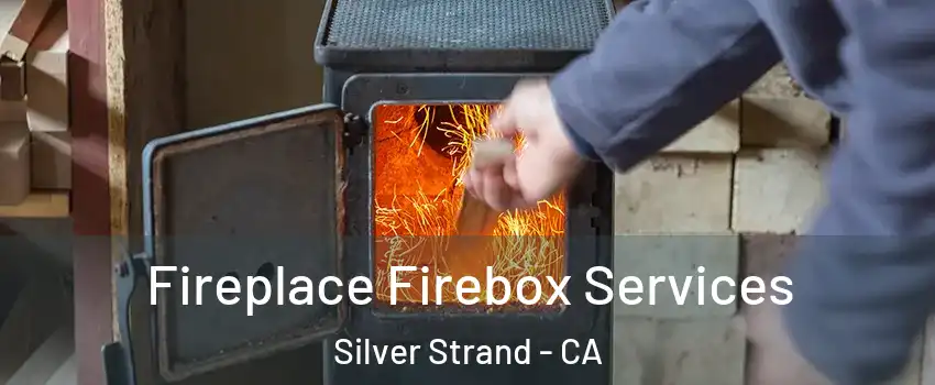 Fireplace Firebox Services Silver Strand - CA