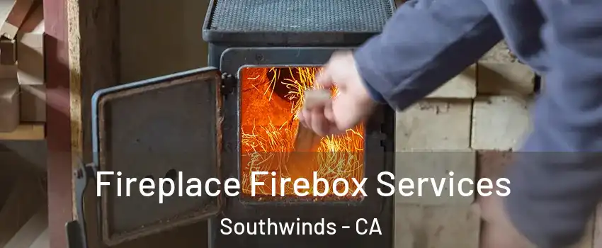 Fireplace Firebox Services Southwinds - CA