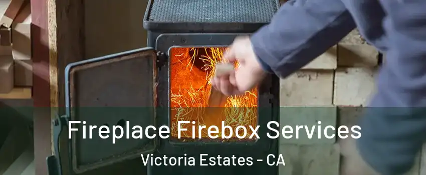 Fireplace Firebox Services Victoria Estates - CA