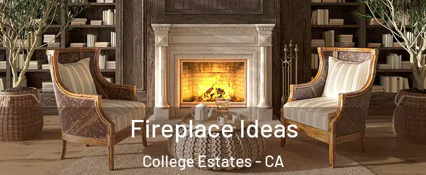 Fireplace Ideas College Estates - CA