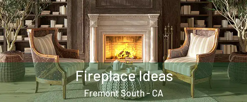 Fireplace Ideas Fremont South - CA