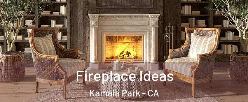 Fireplace Ideas Kamala Park - CA