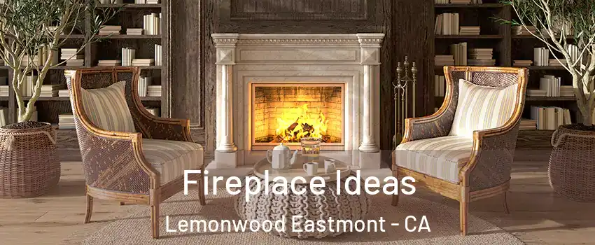 Fireplace Ideas Lemonwood Eastmont - CA