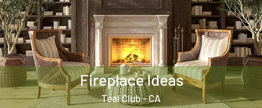 Fireplace Ideas Teal Club - CA