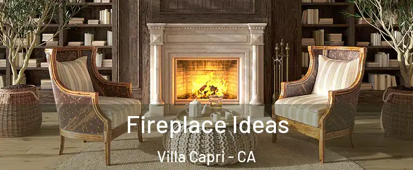 Fireplace Ideas Villa Capri - CA