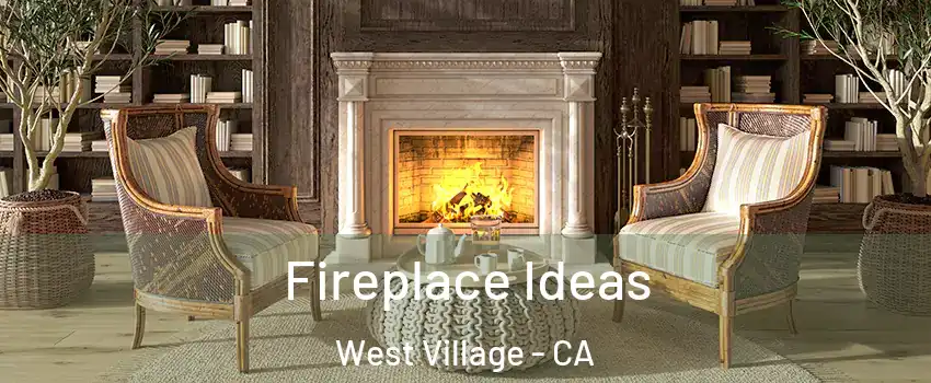 Fireplace Ideas West Village - CA
