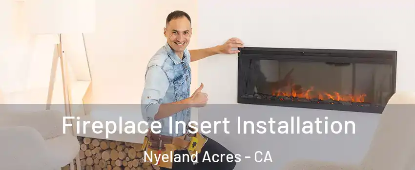 Fireplace Insert Installation Nyeland Acres - CA