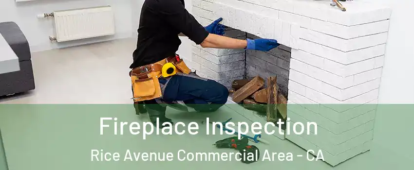 Fireplace Inspection Rice Avenue Commercial Area - CA