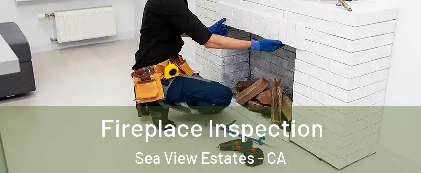 Fireplace Inspection Sea View Estates - CA